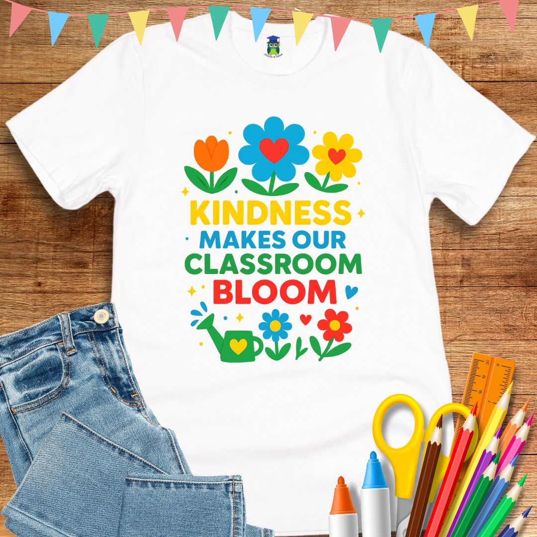 Kindness Classroom Bloom Teacher T-Shirt - teachngear
