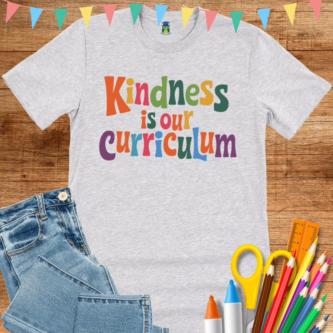 Kindness is our Curriculum Teacher Shirt - teachngear
