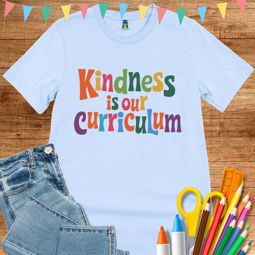Kindness is our Curriculum Teacher Shirt - teachngear