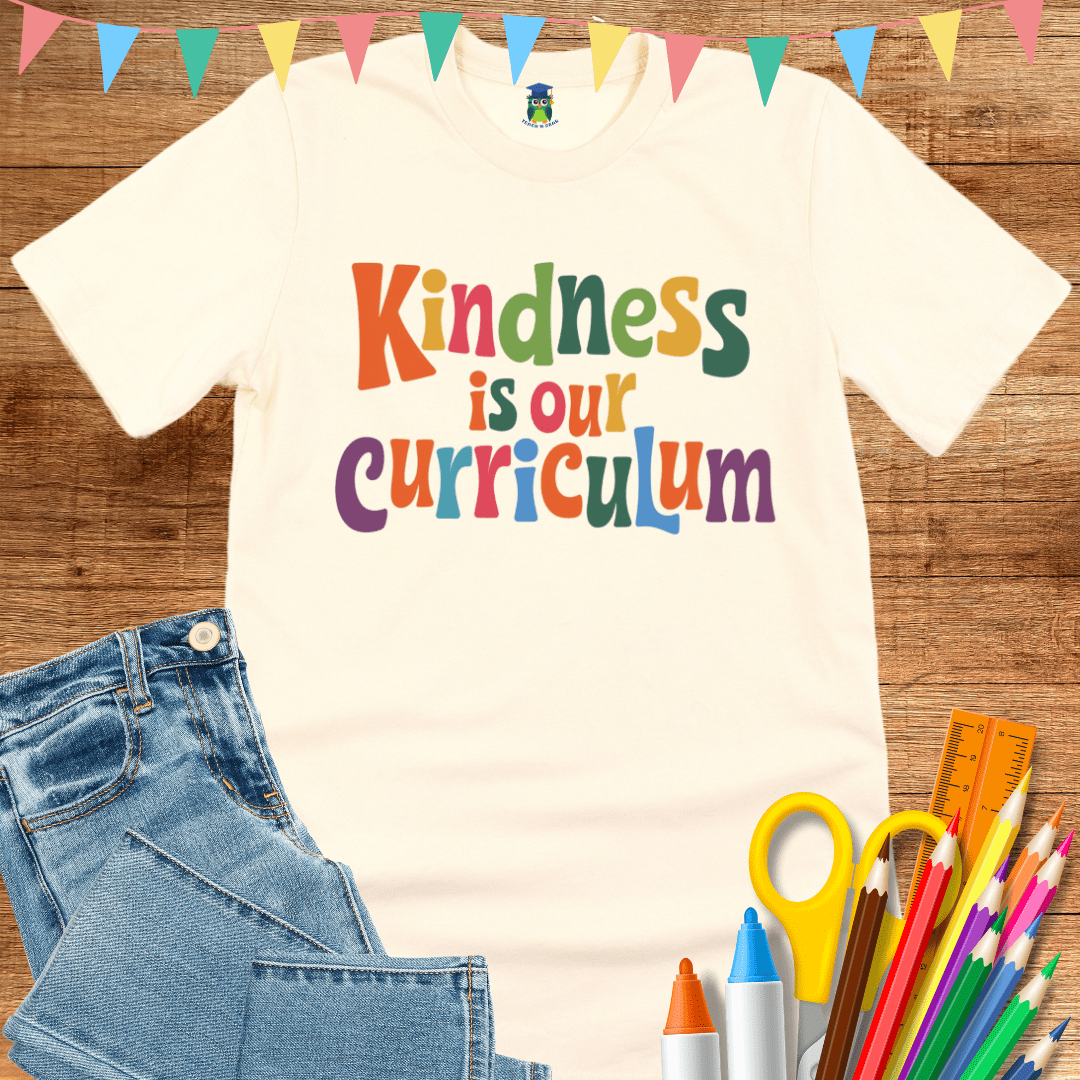 Kindness is our Curriculum Teacher Shirt - teachngear