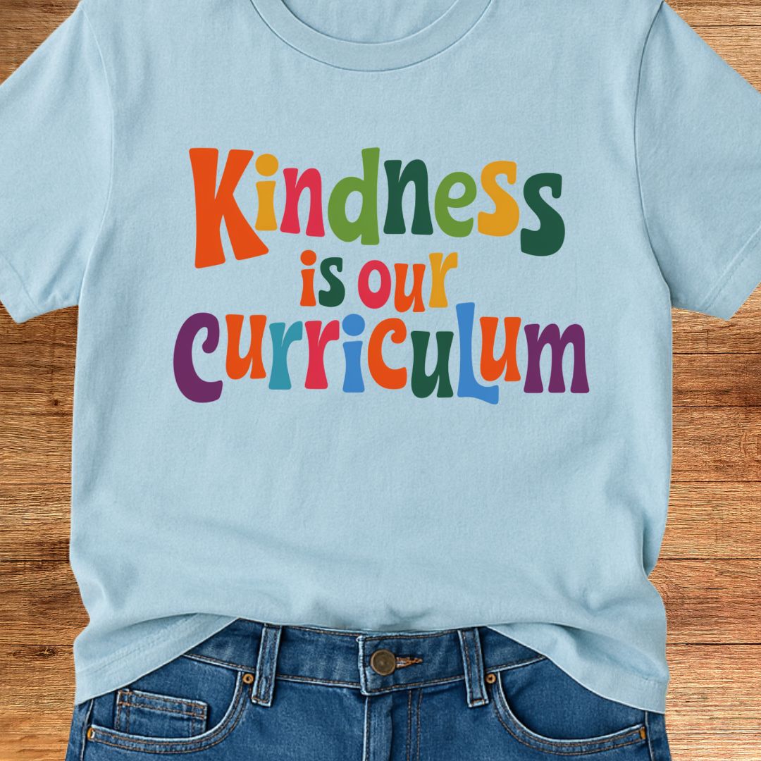 Kindness is our Curriculum Teacher T-Shirt - teachngear