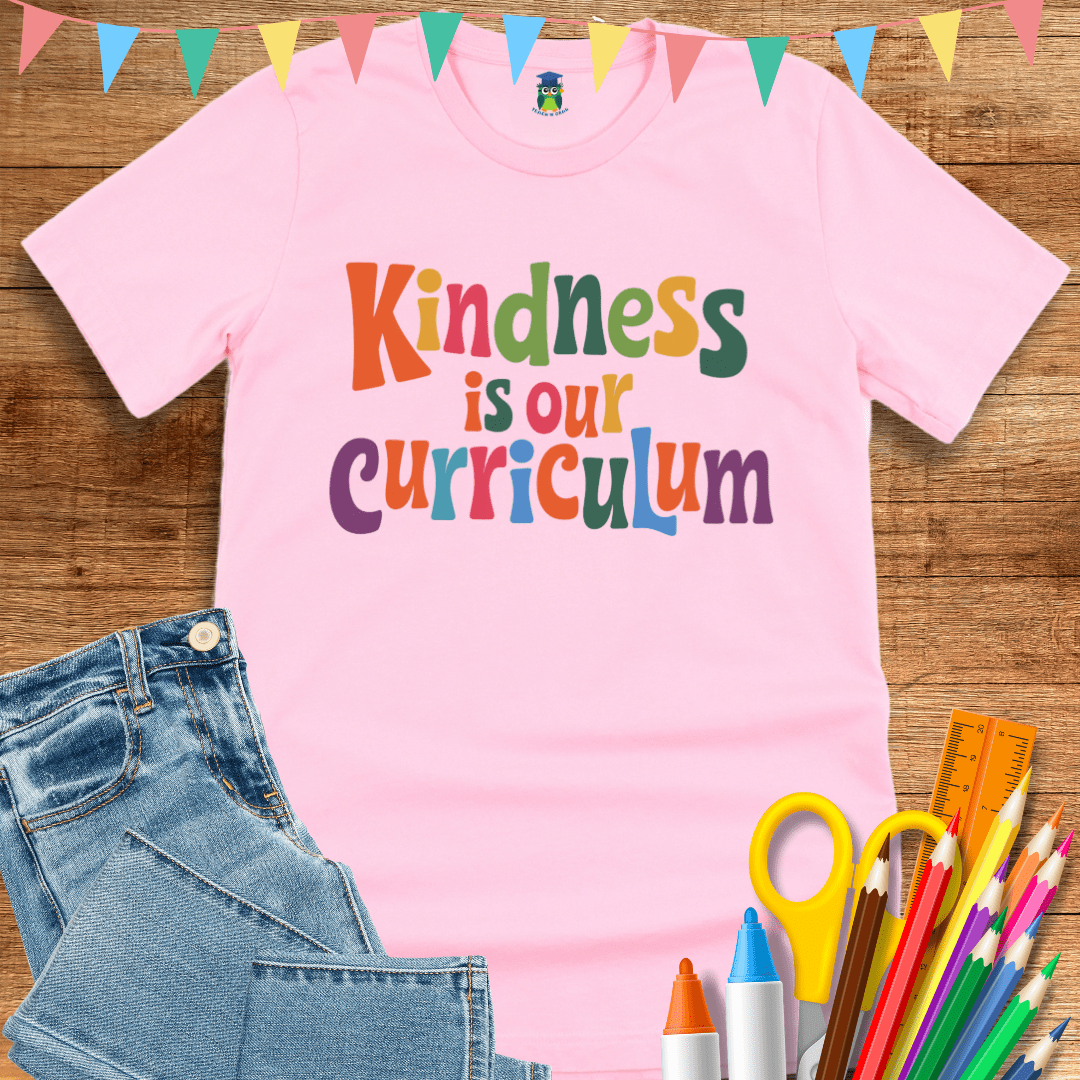 Kindness is our Curriculum Teacher T-Shirt - teachngear