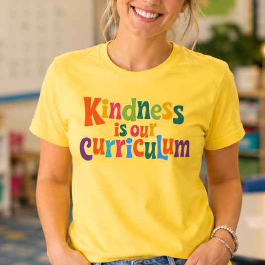 Kindness is our Curriculum Teacher T-Shirt - teachngear