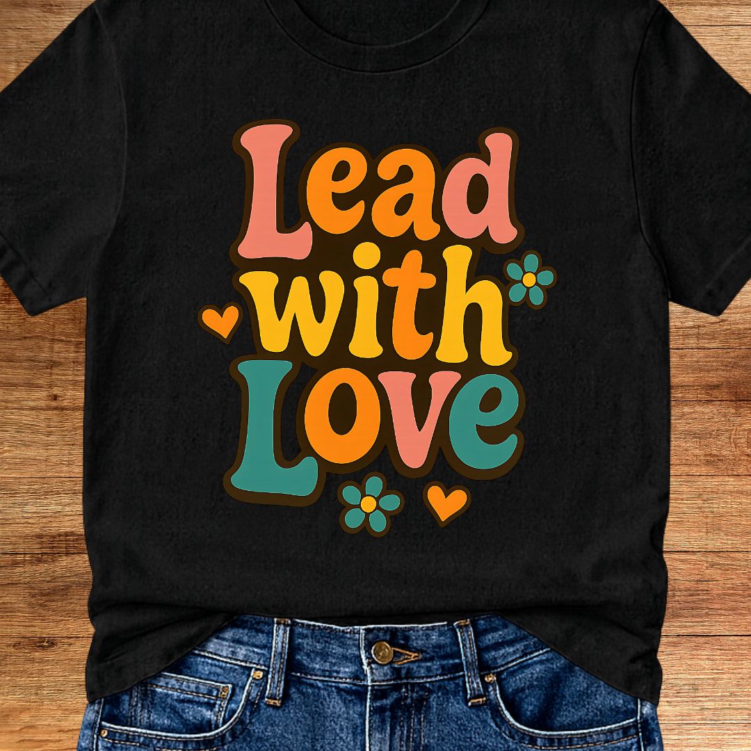 Lead with Love Teacher T-Shirt - teachngear