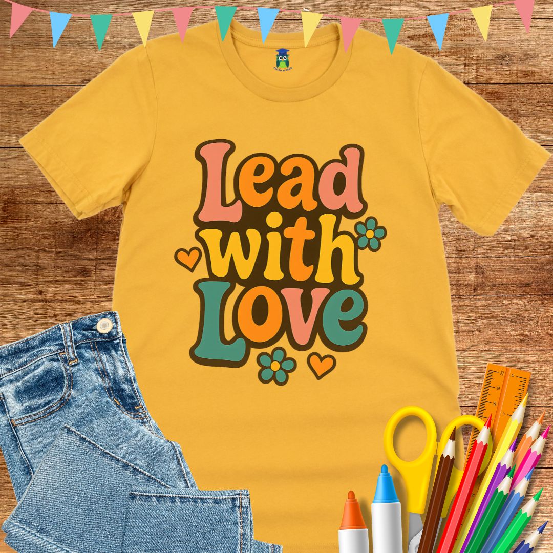 Lead with Love Teacher T-Shirt - teachngear