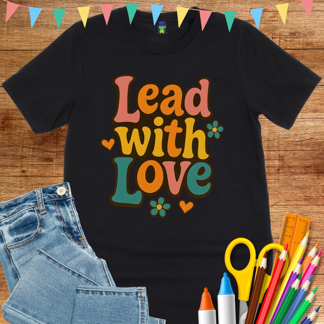 Lead with Love Teacher T-Shirt - teachngear