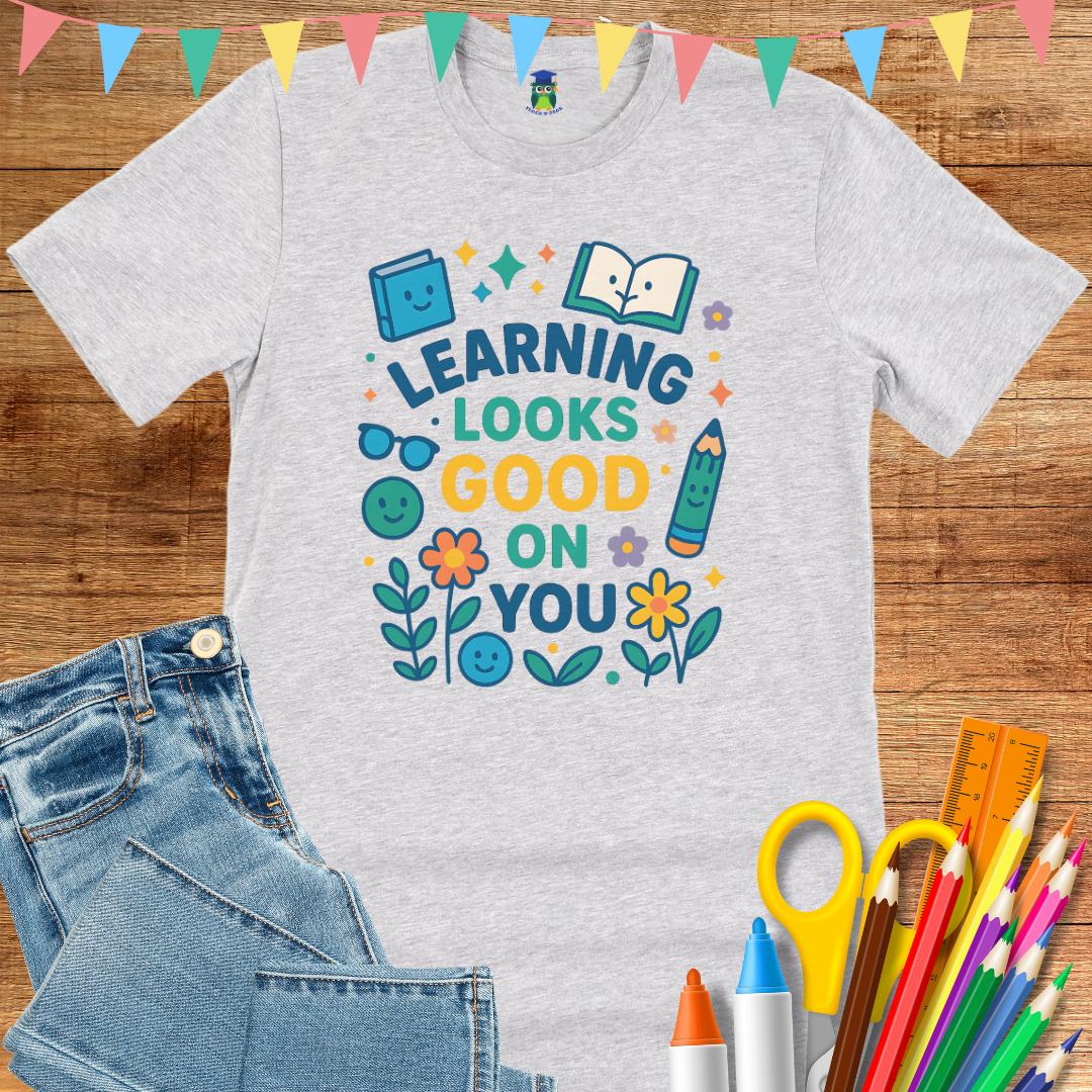 Learning Looks Good Teacher T-Shirt - teachngear