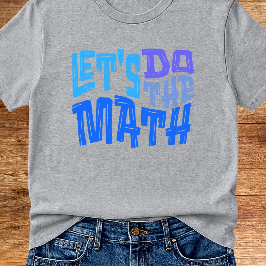 Let's Do the Math Teacher T-Shirt - teachngear