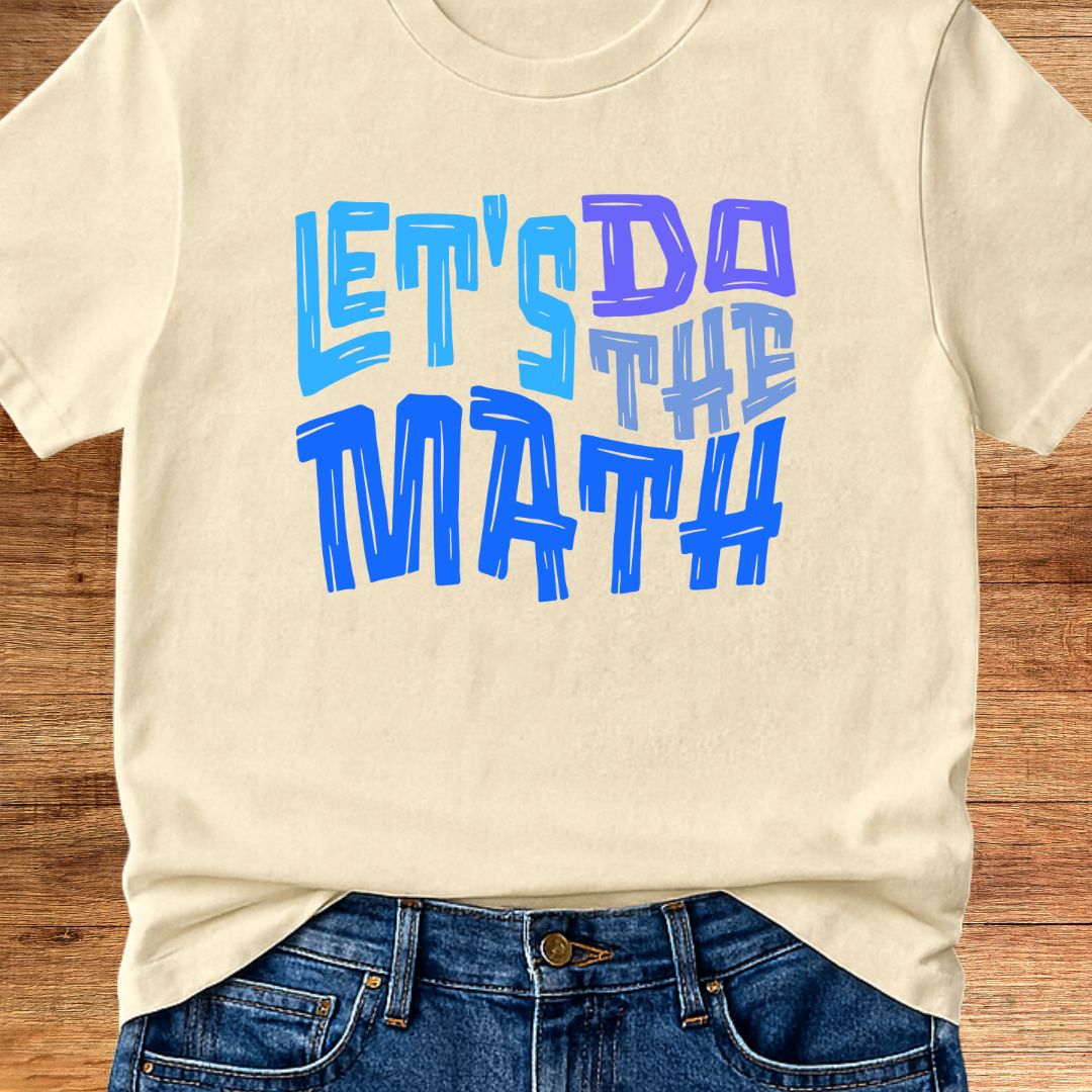 Let's Do the Math Teacher T-Shirt - teachngear