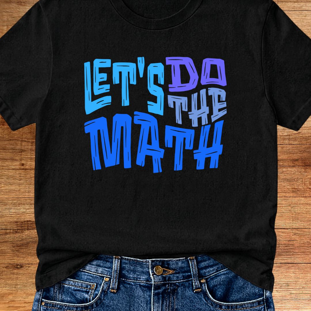 Let's Do the Math Teacher T-Shirt - teachngear