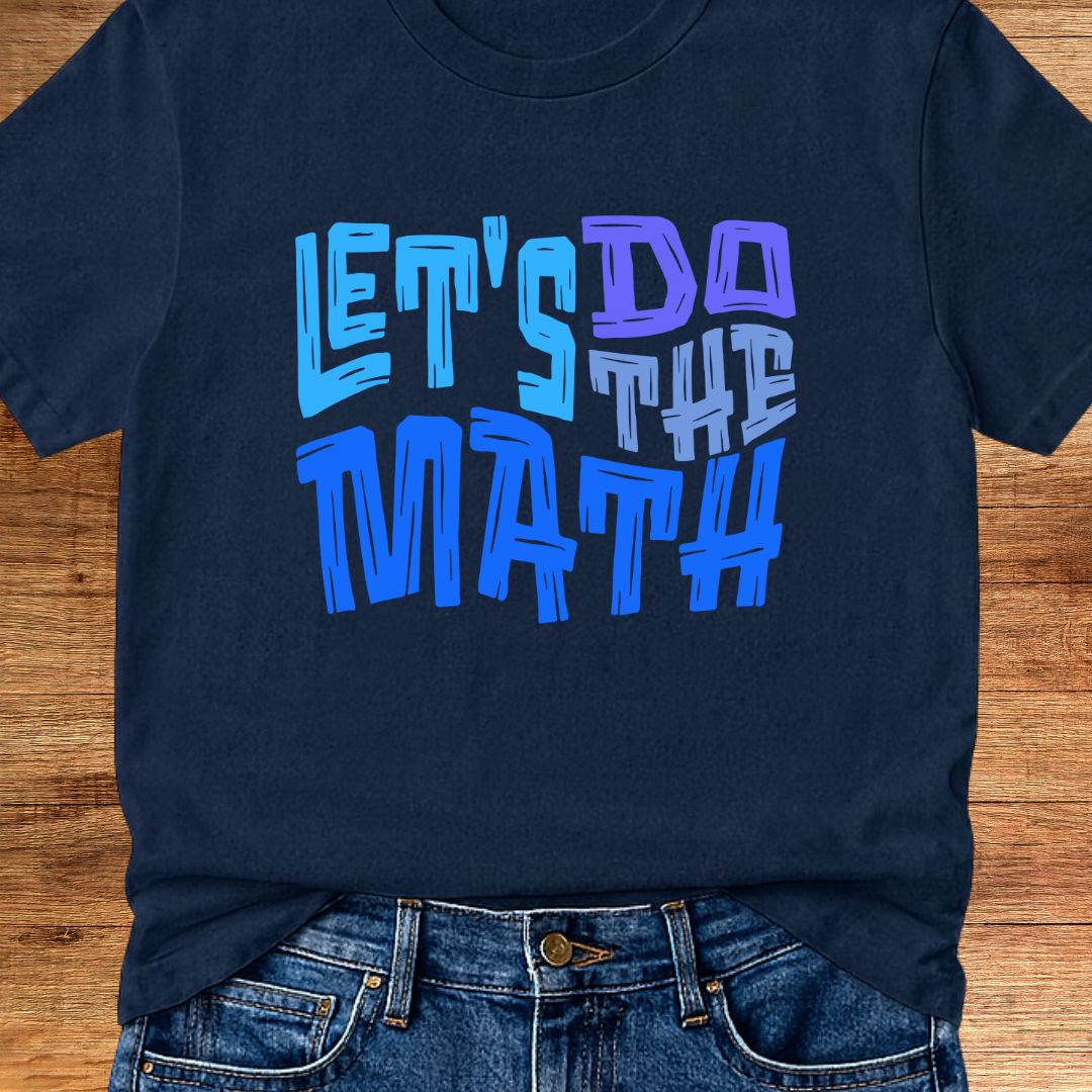 Let's Do the Math Teacher T-Shirt - teachngear