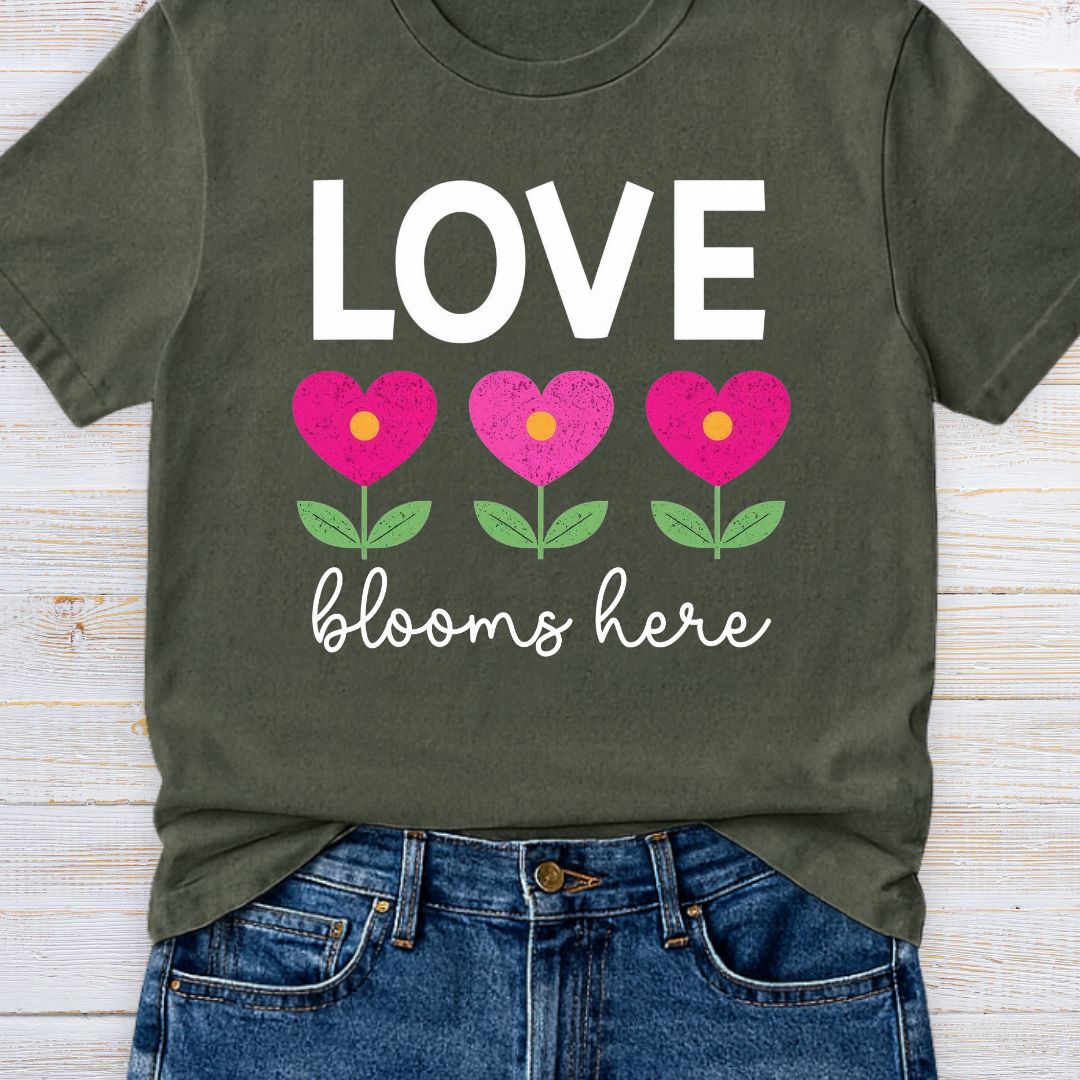 Love Blooms Here Teacher T-Shirt - teachngear