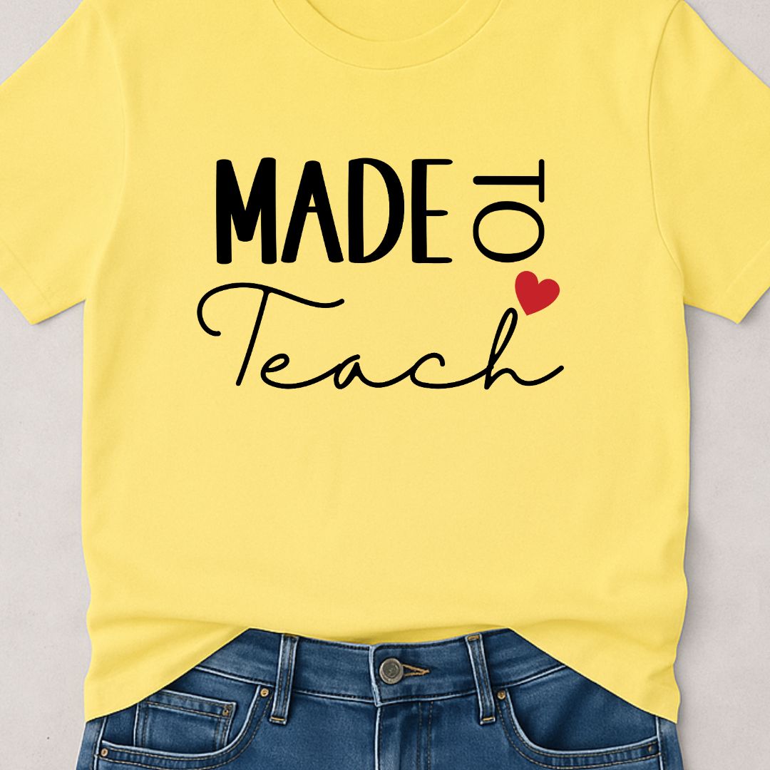Made to Teach Teacher T-Shirt - teachngear