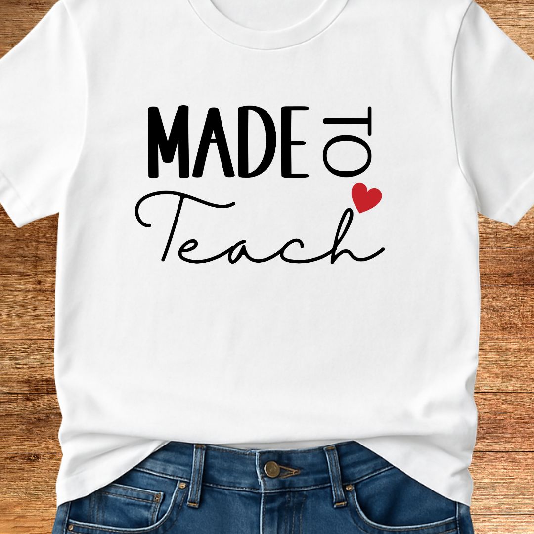 Made to Teach Teacher T-Shirt - teachngear