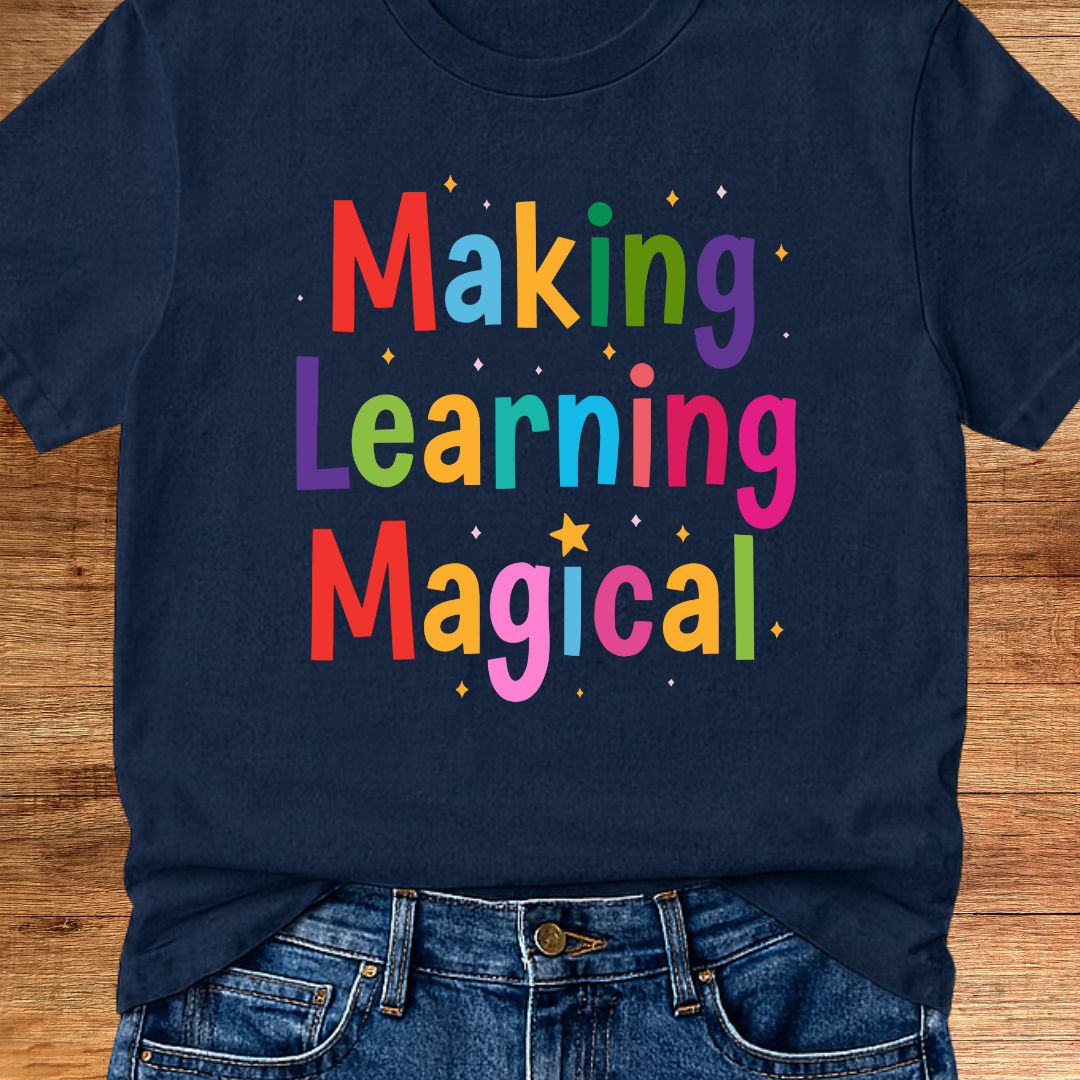 Making Learning Magical Teacher T-Shirt - teachngear