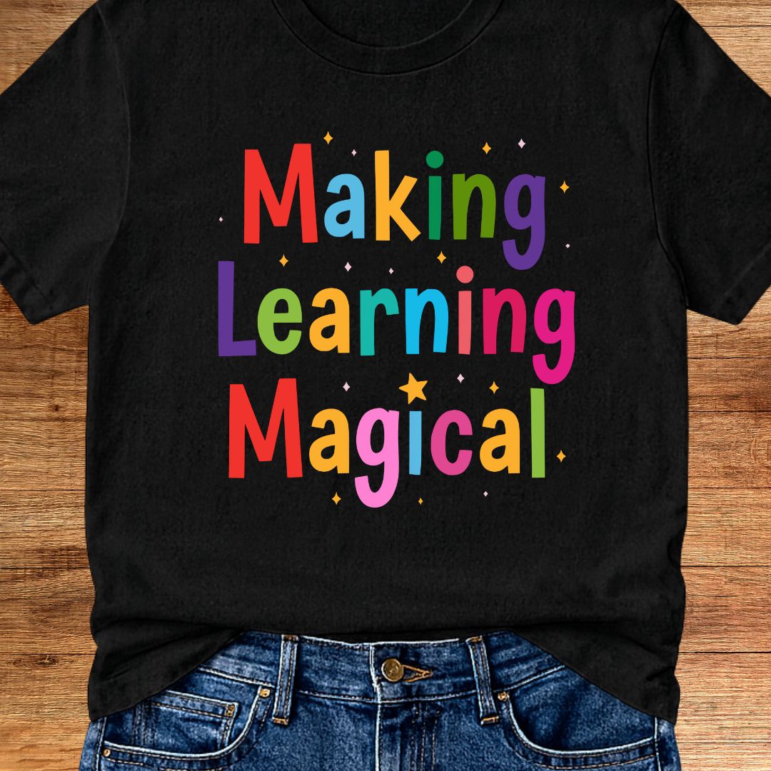 Making Learning Magical Teacher T-Shirt - teachngear