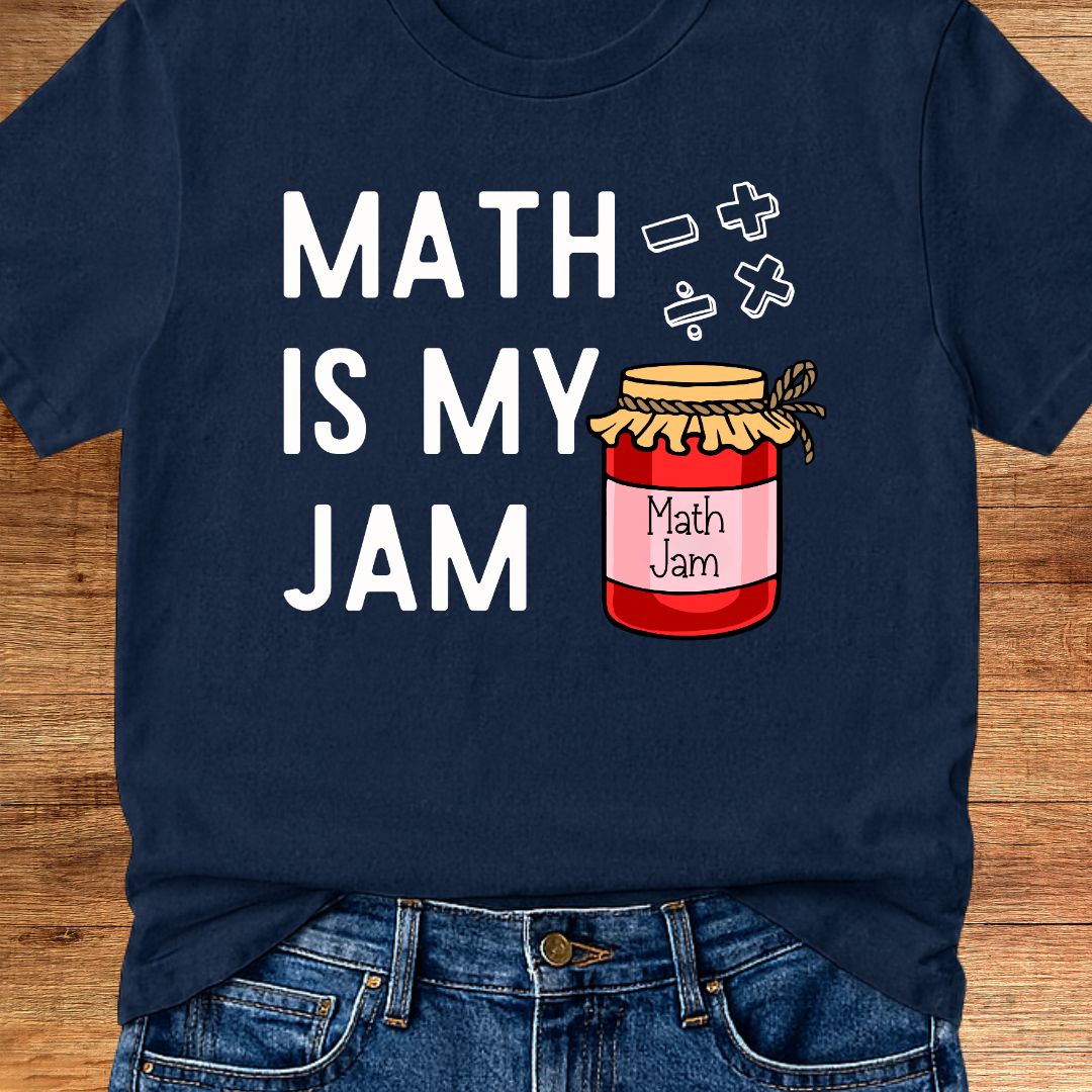 Math is my Jam Teacher T-Shirt - teachngear