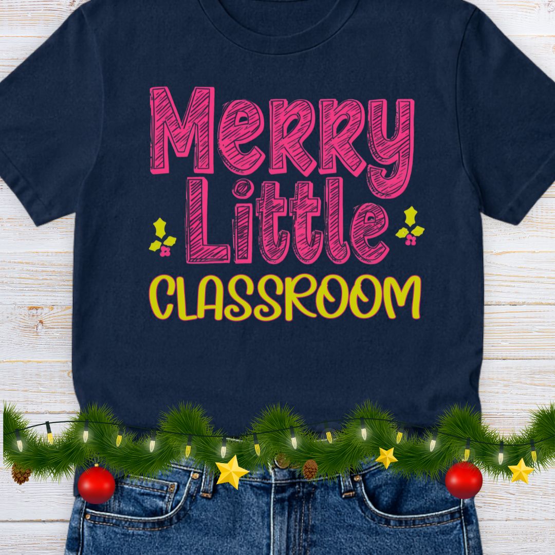 Merry Little Classroom Teacher T-Shirt - teachngear