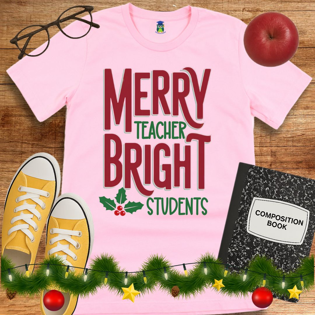 Merry Teacher Bright Students Christmas Teacher Shirt - teachngear