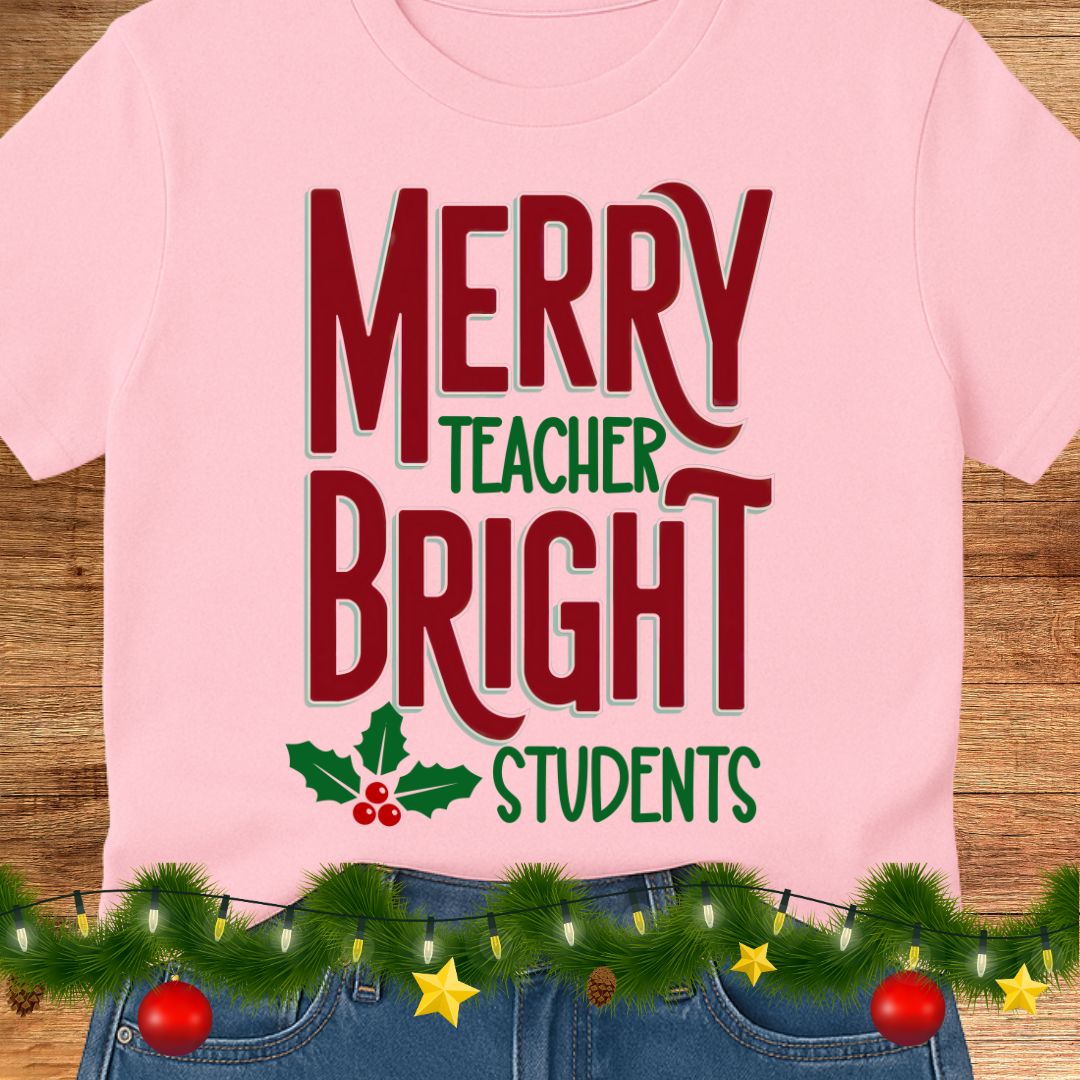Merry Teacher Bright Students Christmas Teacher Shirt - teachngear