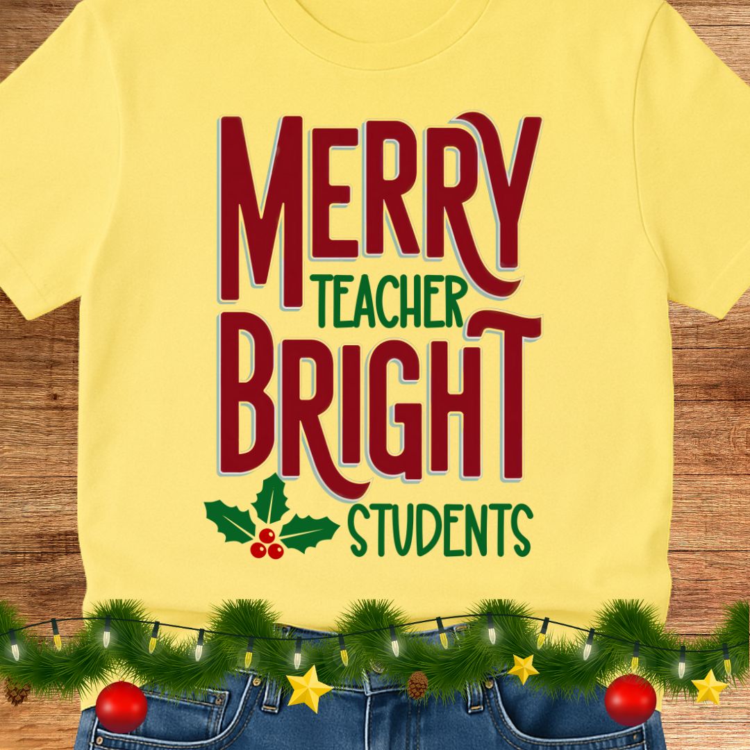 Merry Teacher Bright Students Christmas Teacher Shirt - teachngear