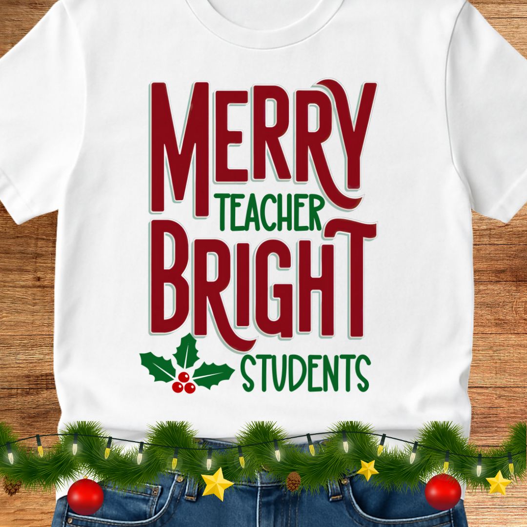 Merry Teacher Bright Students Christmas Teacher Shirt - teachngear