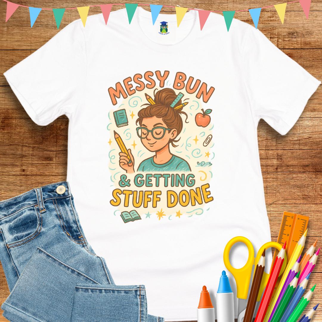 Messy Bun Teacher T-Shirt - teachngear