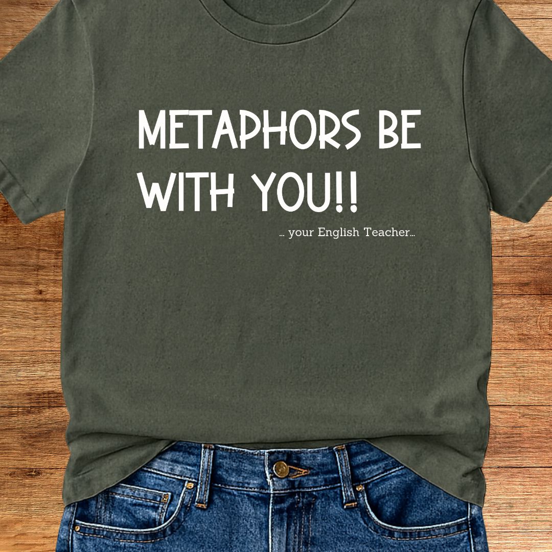 Metaphors Be With You English Teacher T-Shirt - teachngear