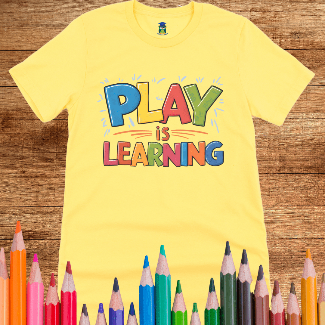 Play is Learning Teacher T-Shirt - teachngear
