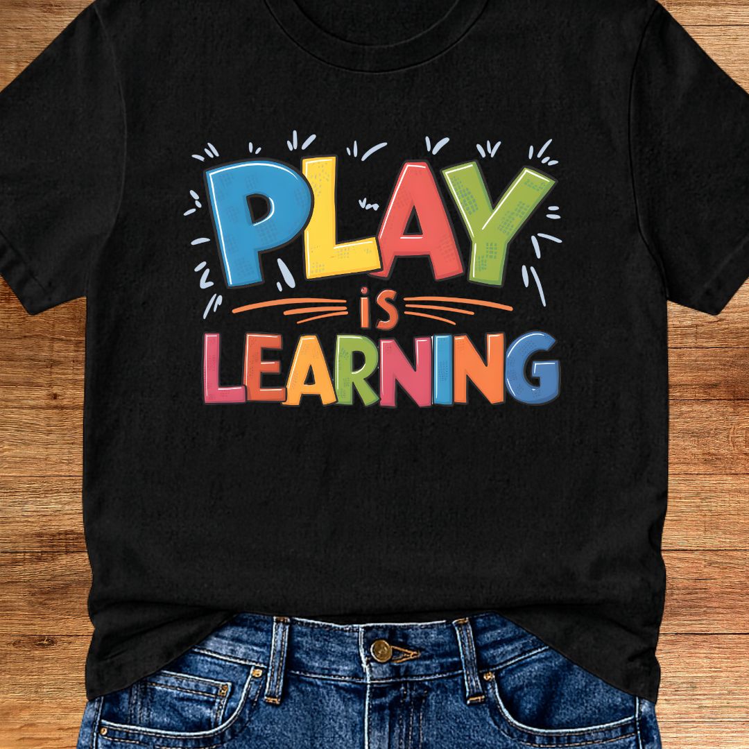 Play is Learning Teacher T-Shirt - teachngear