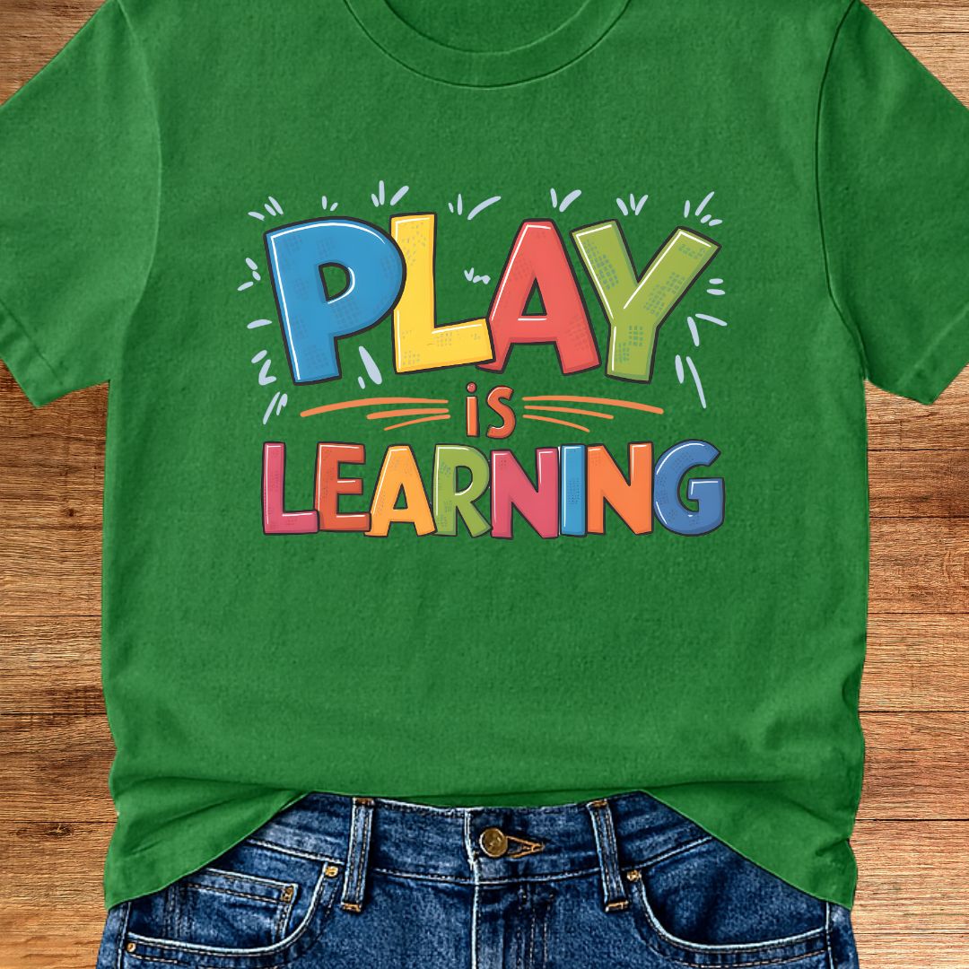 Play is Learning Teacher T-Shirt - teachngear