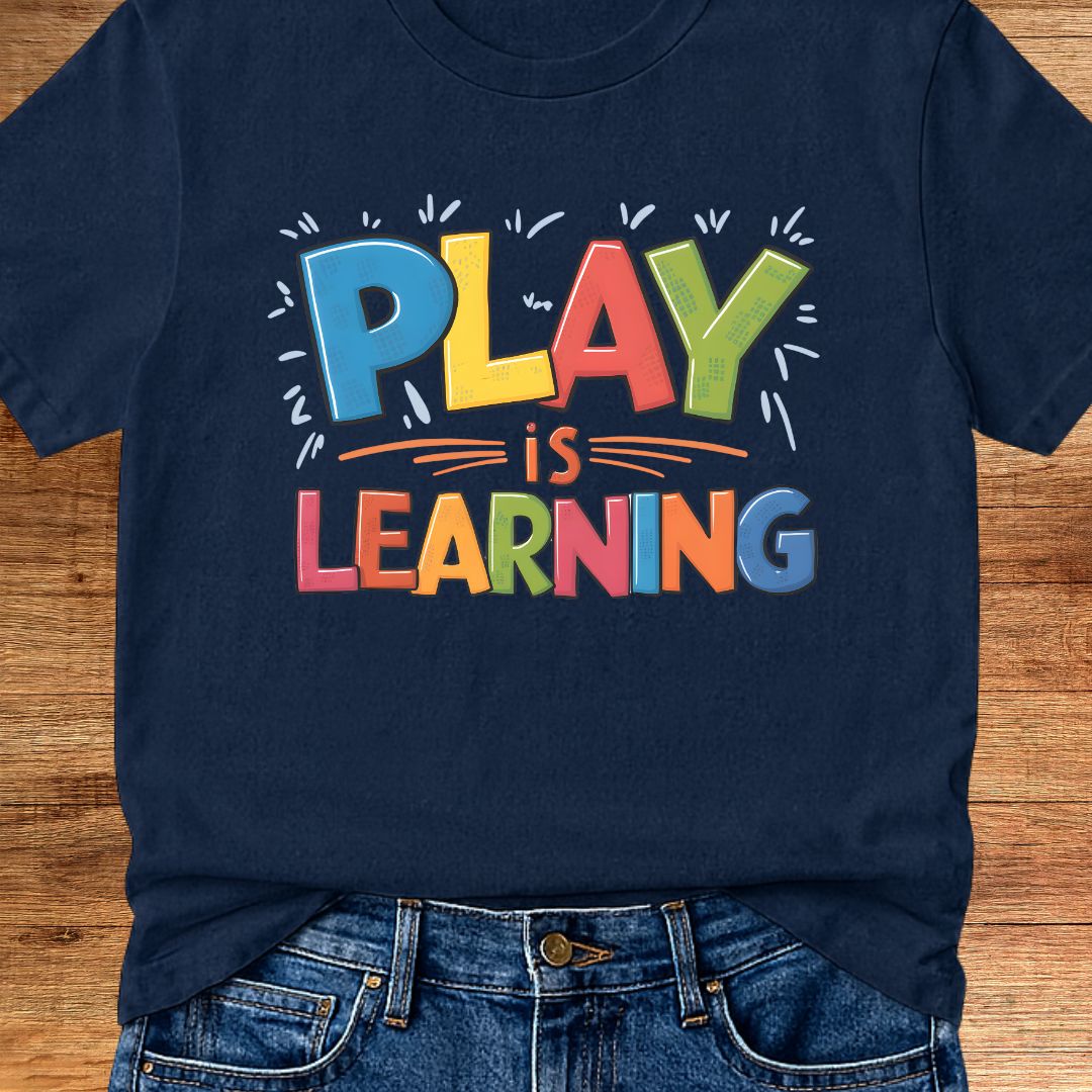 Play is Learning Teacher T-Shirt - teachngear