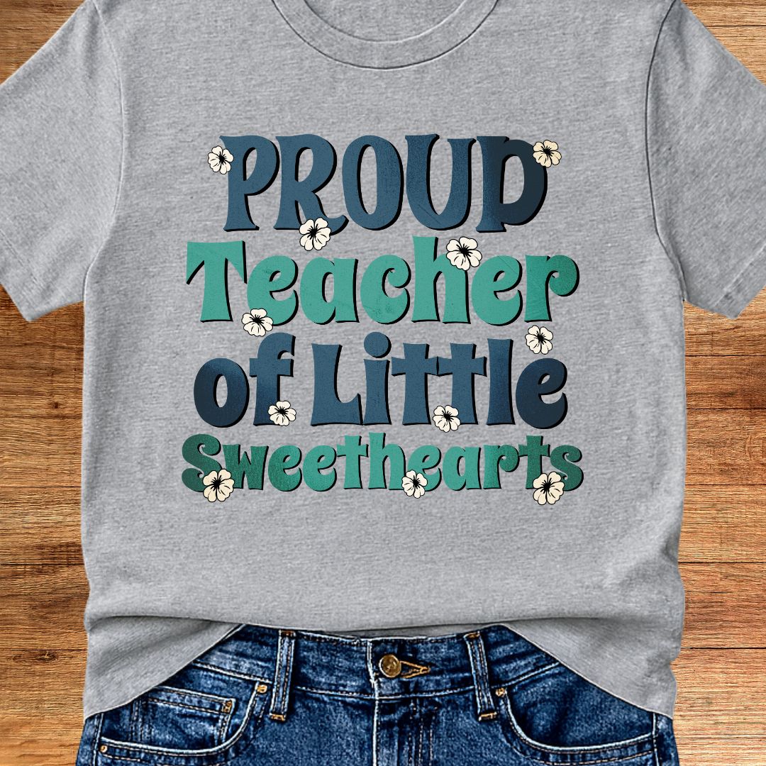 Proud Teacher of Little Sweethearts Teacher Shirt - teachngear