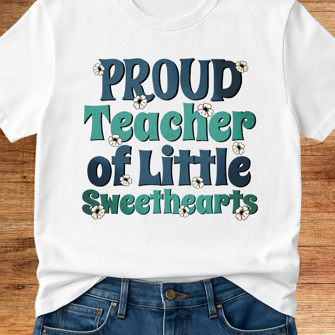 Proud Teacher of Little Sweethearts Teacher Shirt - teachngear