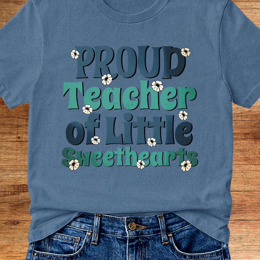 Proud Teacher of Little Sweethearts Teacher Shirt - teachngear