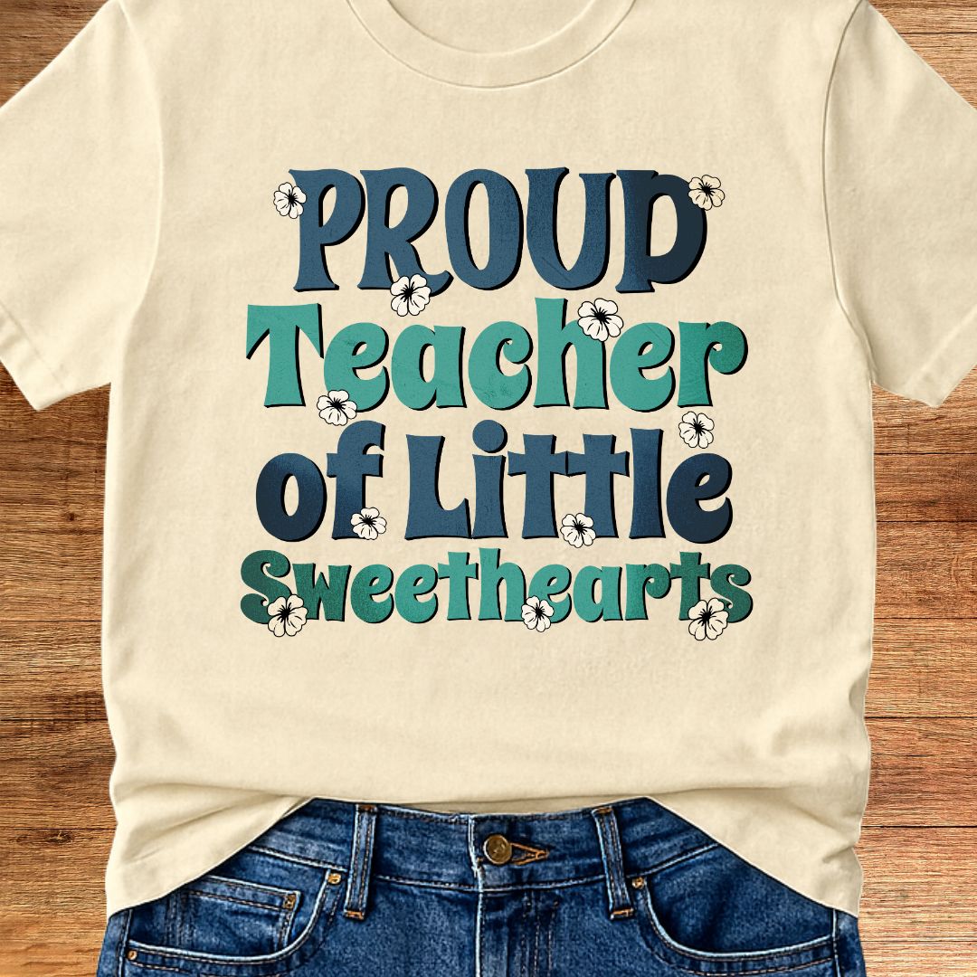 Proud Teacher of Little Sweethearts Teacher Shirt - teachngear