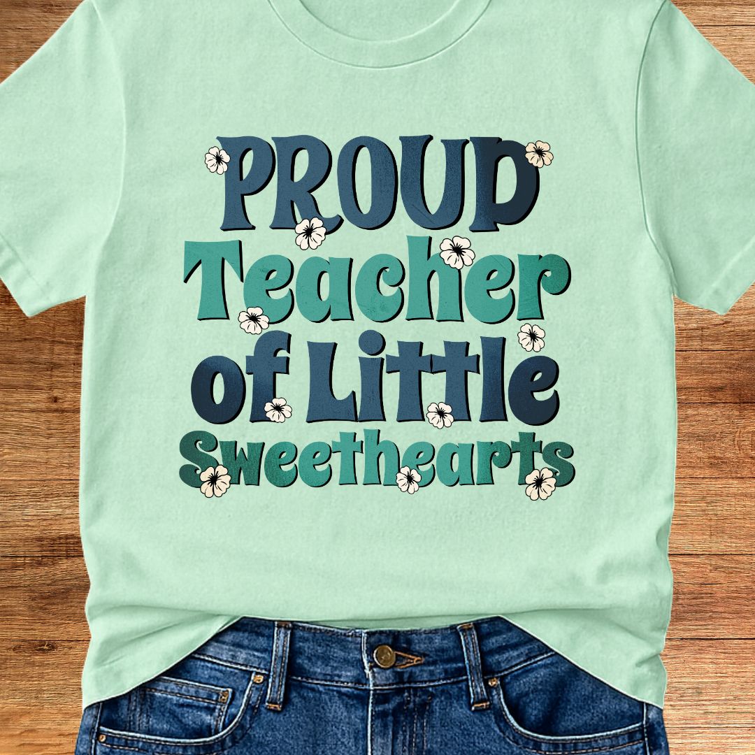 Proud Teacher of Little Sweethearts Teacher Shirt - teachngear