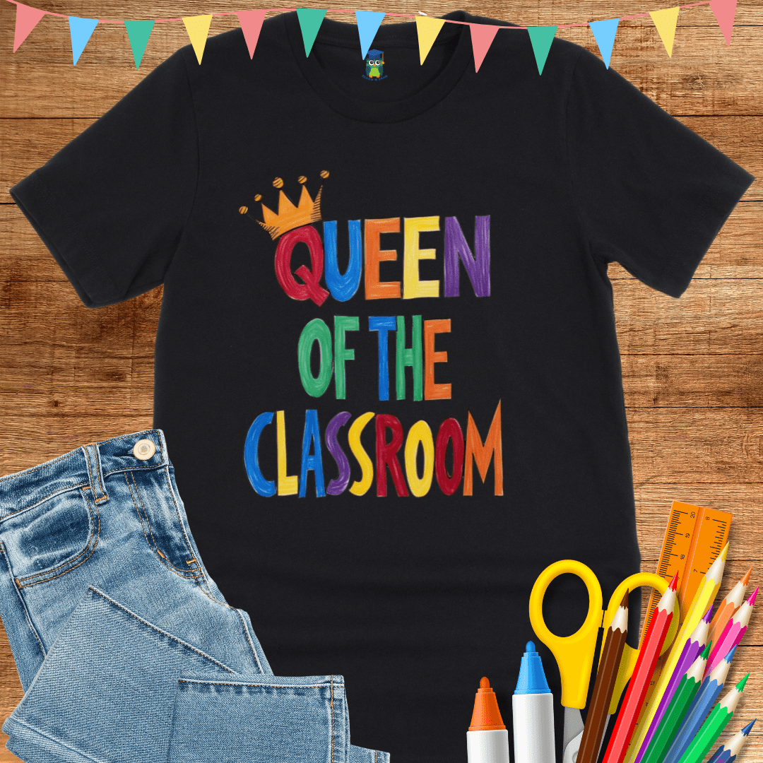 Queen of the Classroom Teacher Shirt - teachngear