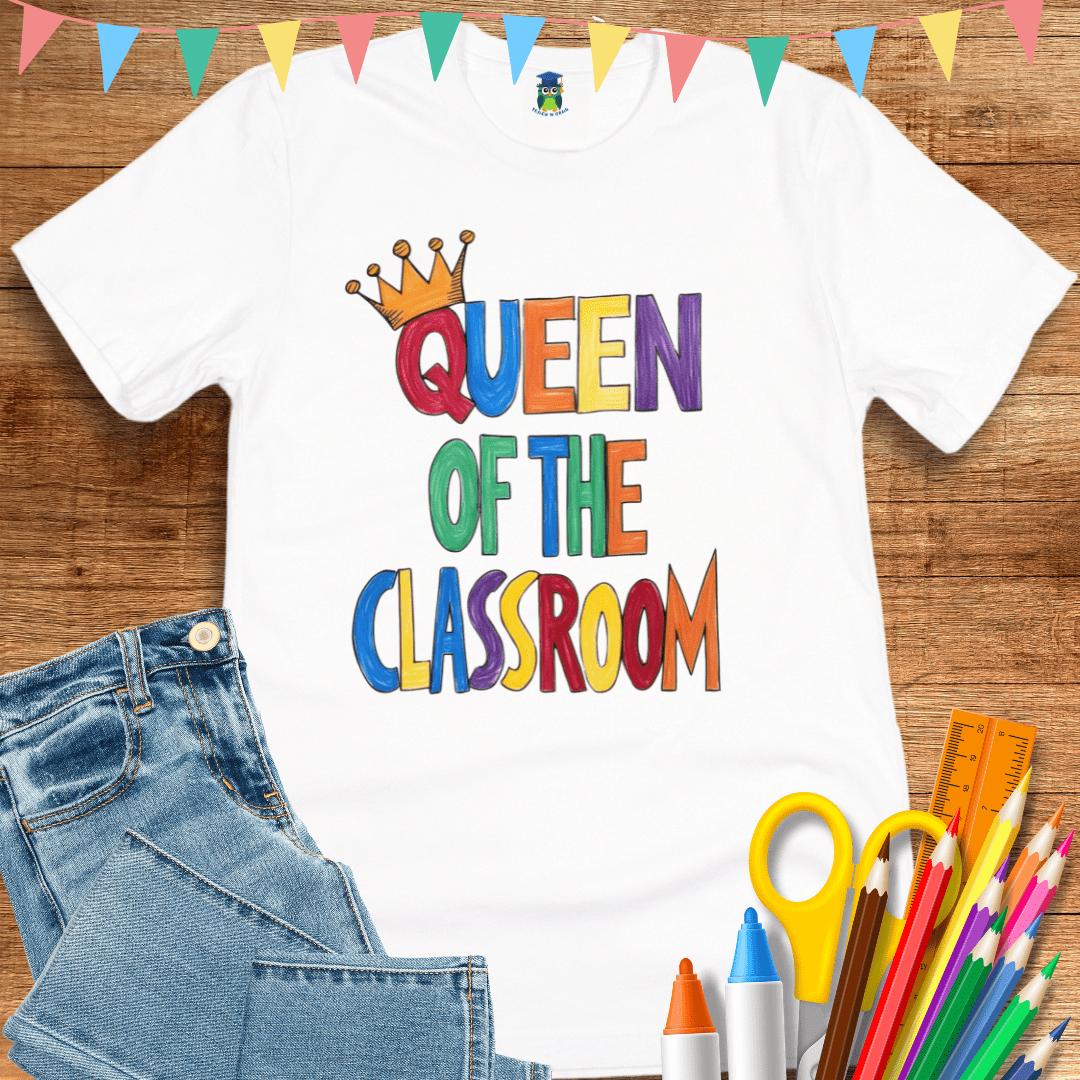 Queen of the Classroom Teacher Shirt - teachngear