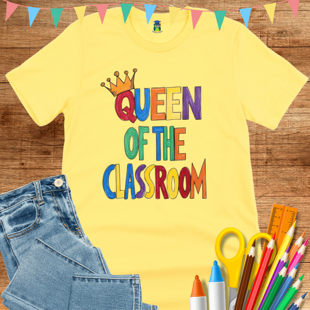 Queen of the Classroom Teacher Shirt - teachngear