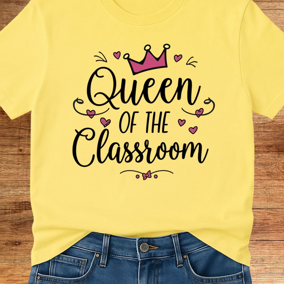 Queen of the Classroom Teacher T-Shirt - teachngear