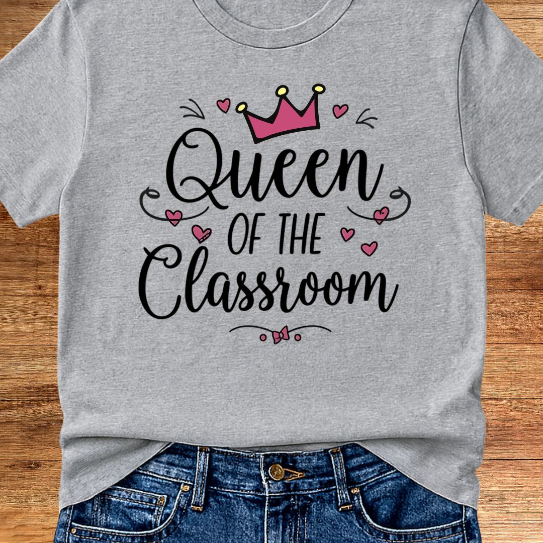 Queen of the Classroom Teacher T-Shirt - teachngear