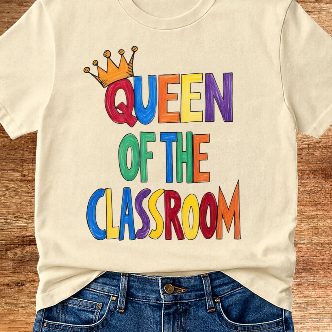 Queen of the Classroom Teacher T-Shirt - teachngear