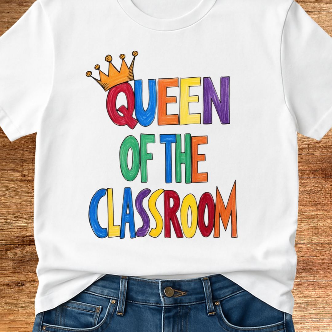 Queen of the Classroom Teacher T-Shirt - teachngear