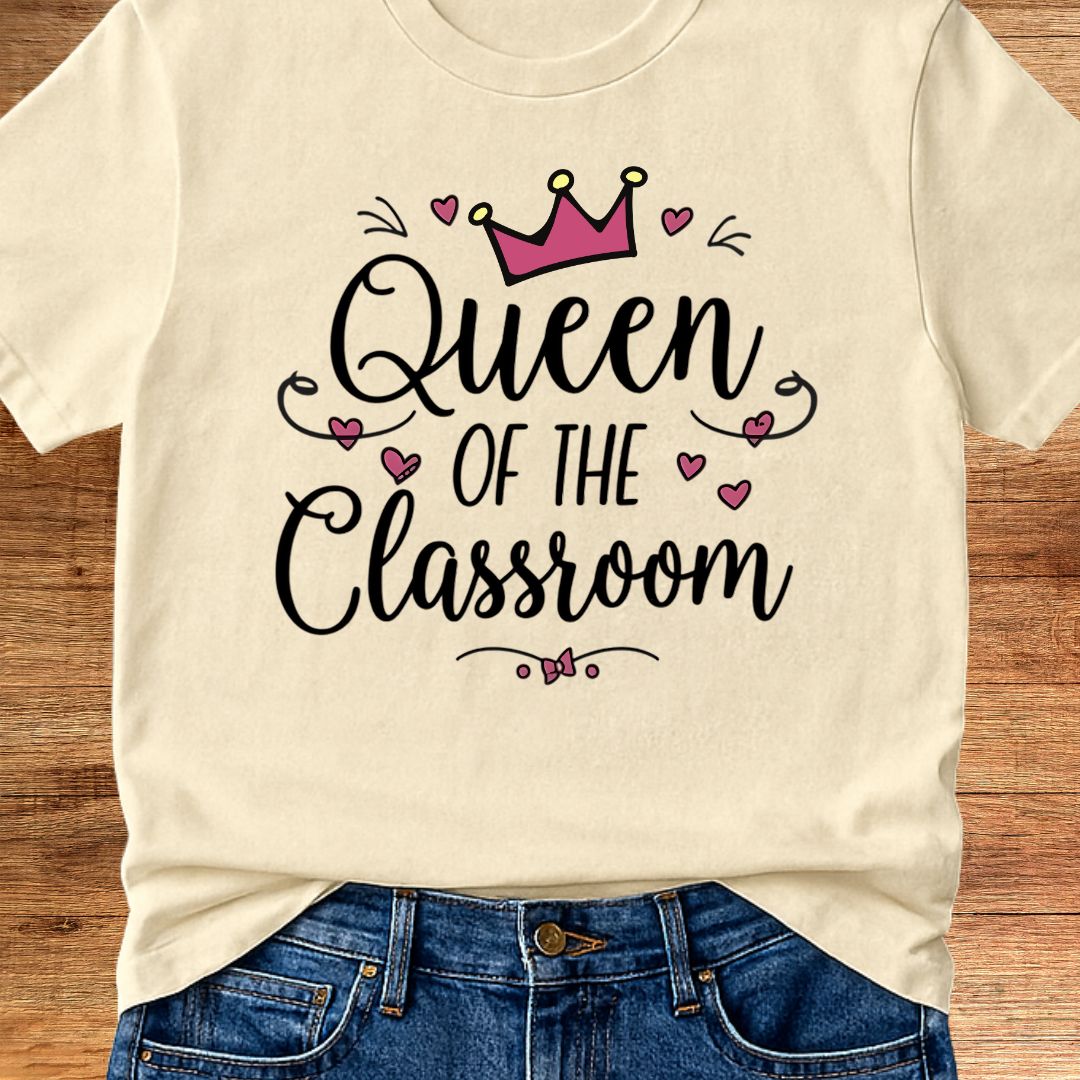 Queen of the Classroom Teacher T-Shirt - teachngear