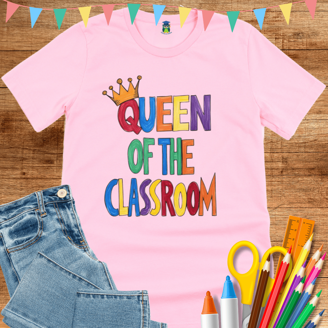 Queen of the Classroom Teacher T-Shirt - teachngear