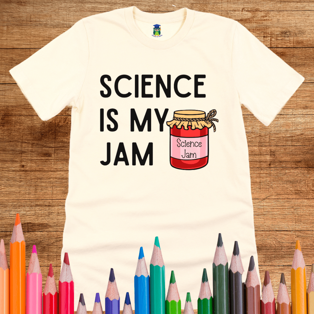 Science is my Jam Teacher Shirt - teachngear