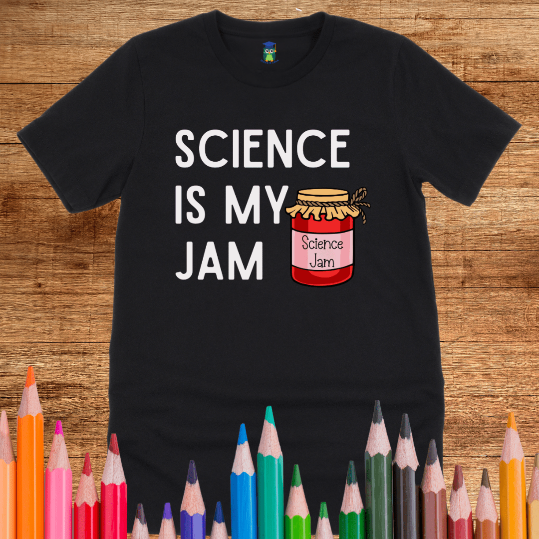Science is my Jam Teacher Shirt - teachngear