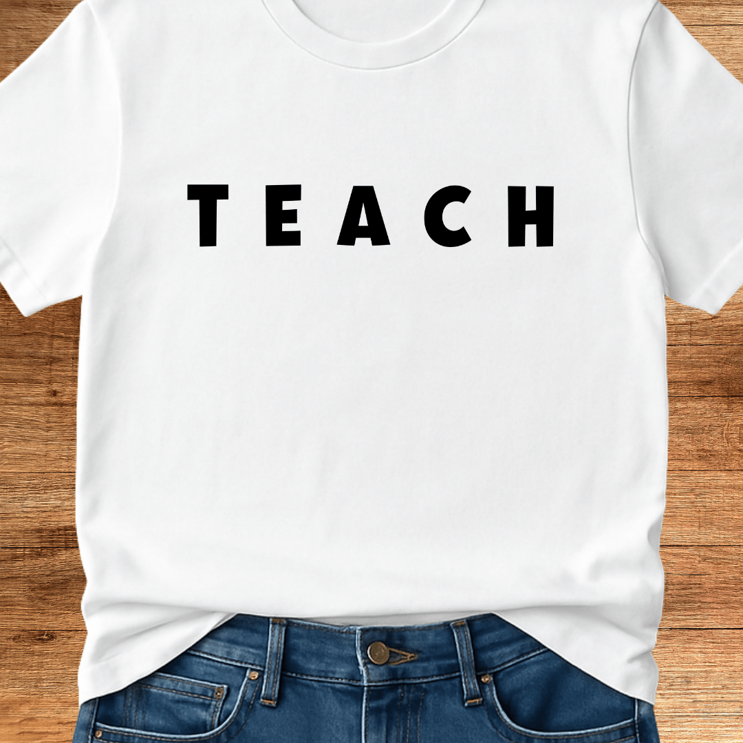 T E A C H Teacher T-Shirt - teachngear