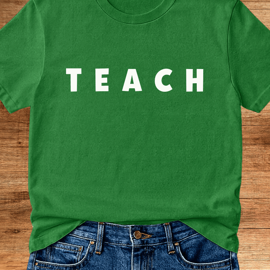 T E A C H Teacher T-Shirt - teachngear